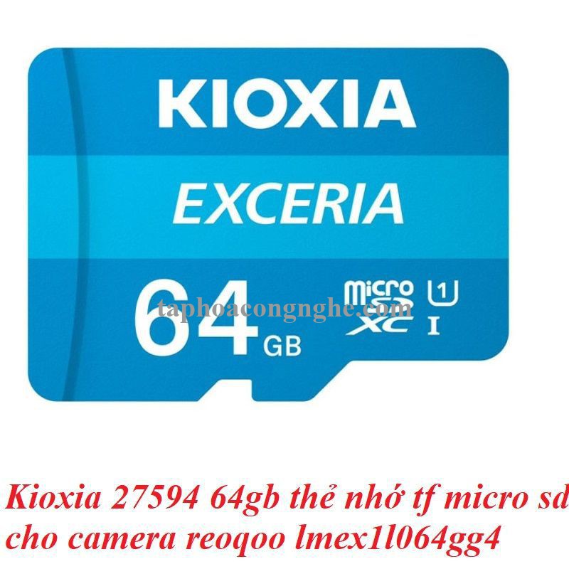 Kioxia 27594 64gb thẻ nhớ tf micro sd cho camera reoqoo lmex1l064gg4 10027594